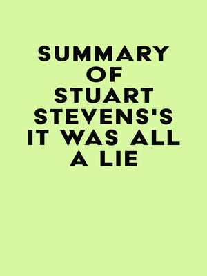 cover image of Summary of Stuart Stevens's It Was All a Lie